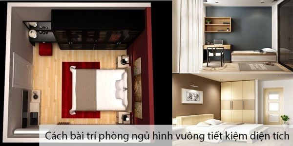 Thiết Kế Phòng Ngủ Hình Vuông Tiết Kiệm Tối Đa Diện Tích