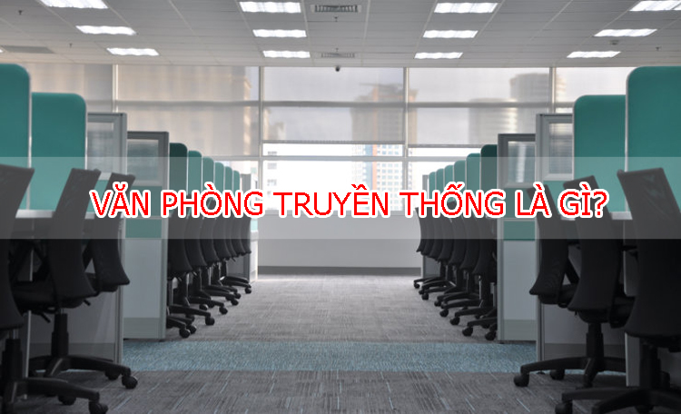 văn phòng truyền thống là gì